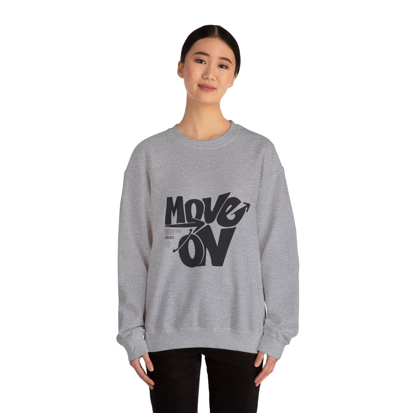 Move On Sweatshirt - Motivational Graphic Crewneck