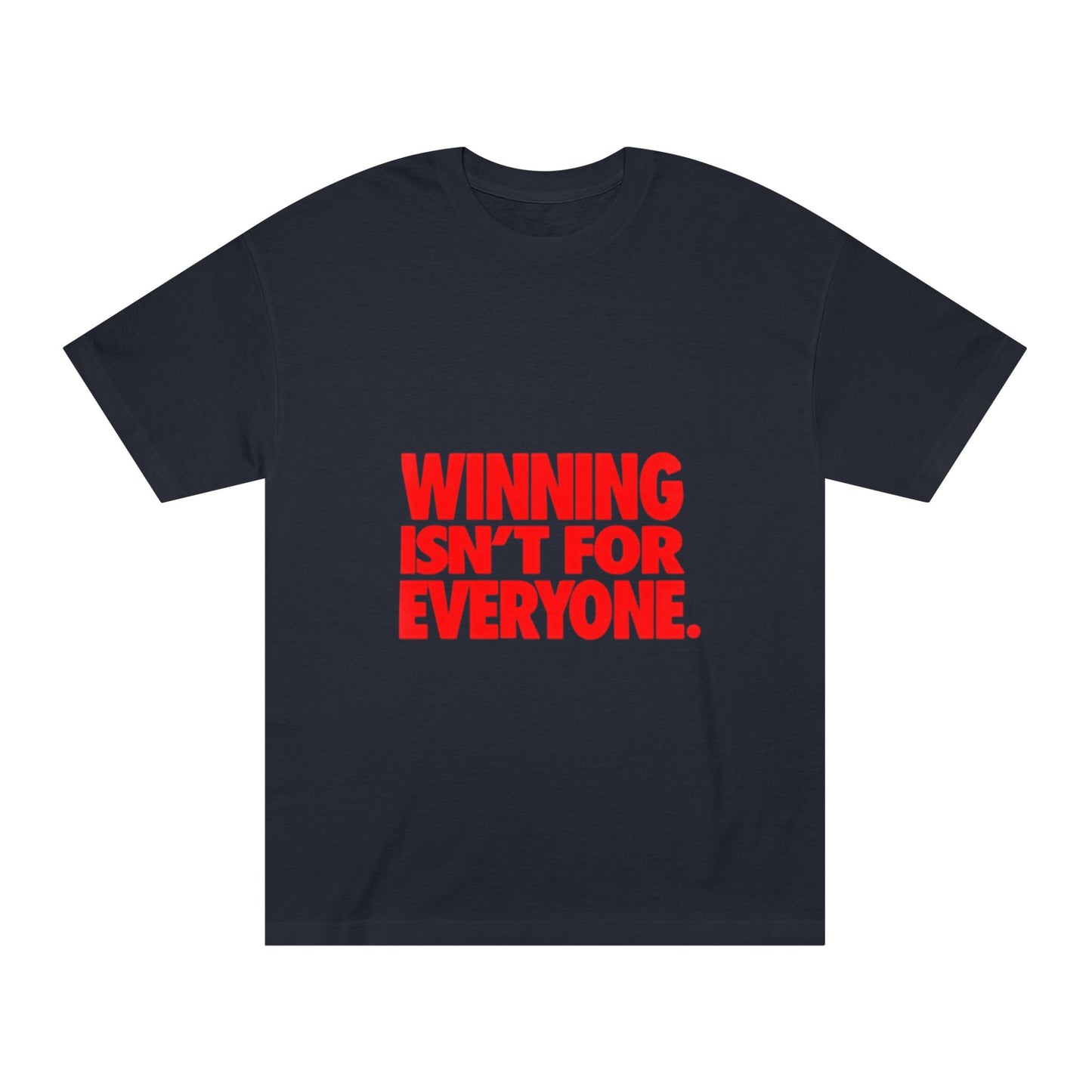 Winning Isn't For Everyone T-Shirt- Bold Red Motivational Tee