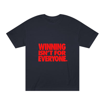 Winning Isn't For Everyone T-Shirt- Bold Red Motivational Tee