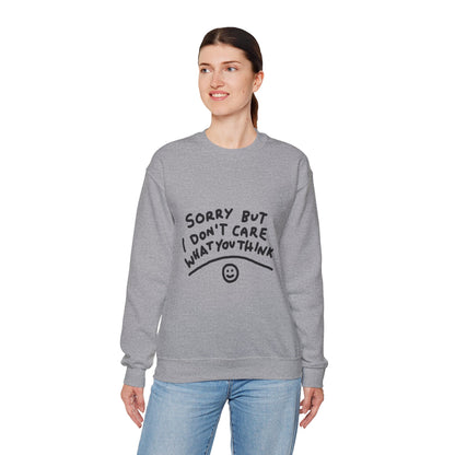 Crewneck Sweatshirt - "Sorry But I Don’t Care What You Think" Casual Graphic Crew