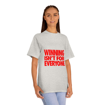 Winning Isn't For Everyone T-Shirt- Bold Red Motivational Tee