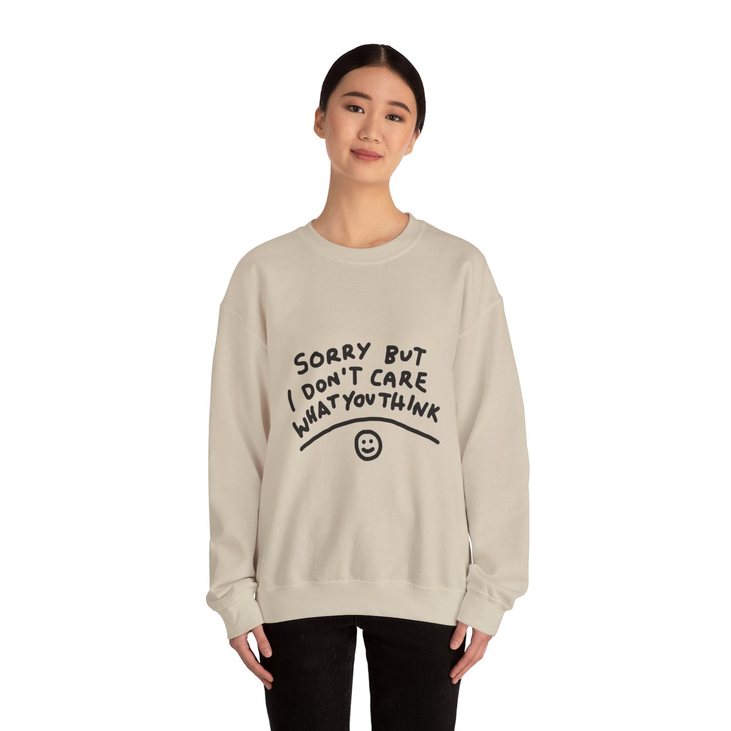 Crewneck Sweatshirt - "Sorry But I Don’t Care What You Think" Casual Graphic Crew