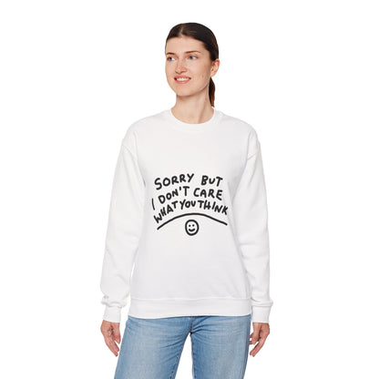 Crewneck Sweatshirt - "Sorry But I Don’t Care What You Think" Casual Graphic Crew