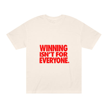 Winning Isn't For Everyone T-Shirt- Bold Red Motivational Tee