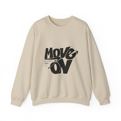 Move On Sweatshirt - Motivational Graphic Crewneck