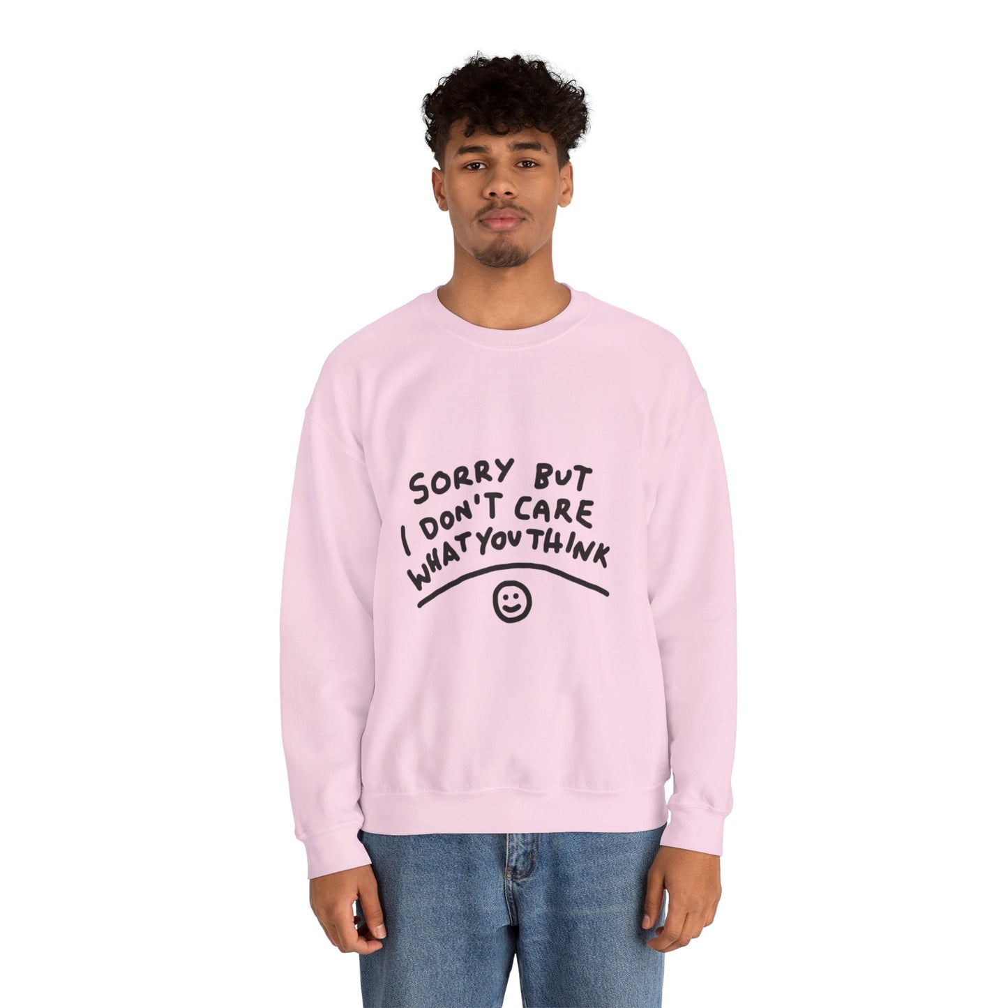 Crewneck Sweatshirt - "Sorry But I Don’t Care What You Think" Casual Graphic Crew