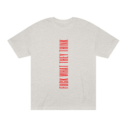 Bold Vertical "Fuck What They Think" Graphic Tee