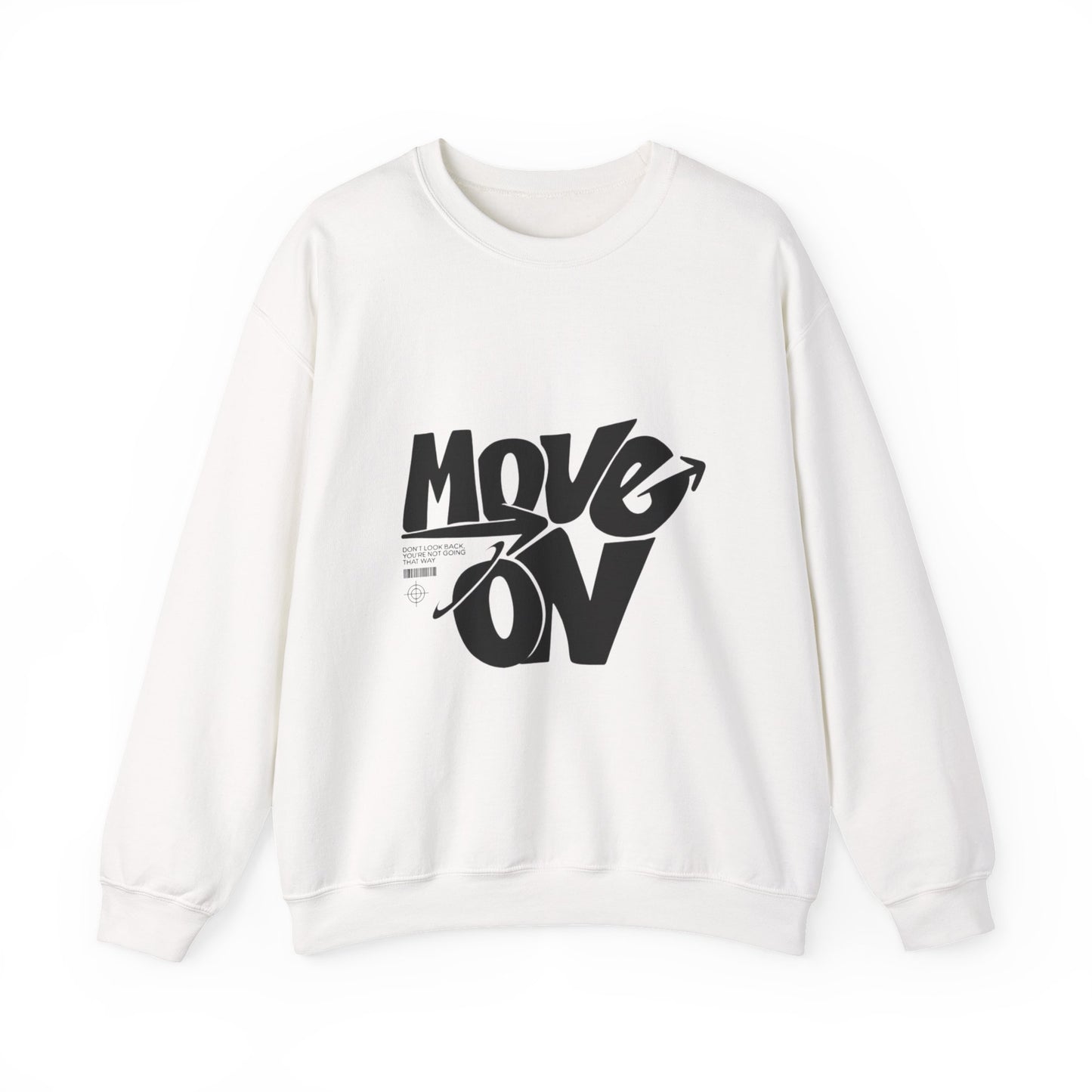 Move On Sweatshirt - Motivational Graphic Crewneck