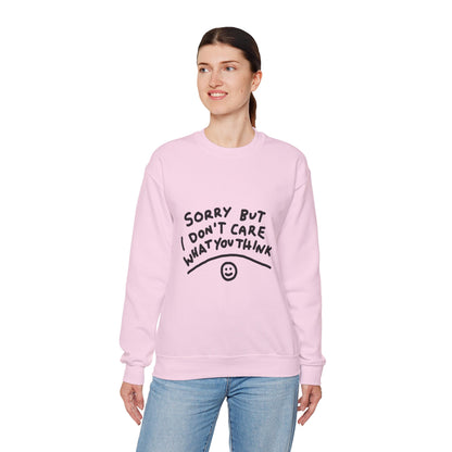 Crewneck Sweatshirt - "Sorry But I Don’t Care What You Think" Casual Graphic Crew