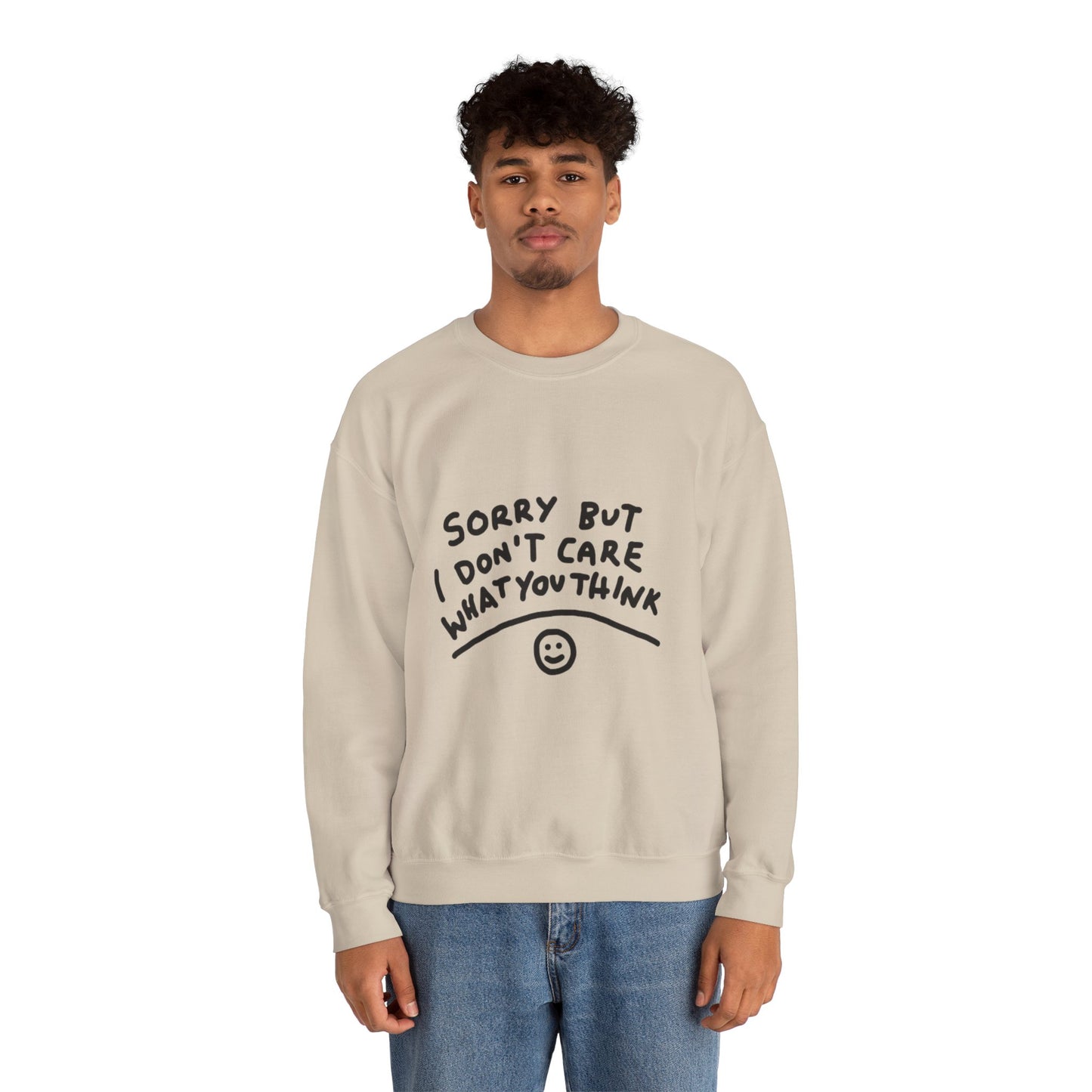 Crewneck Sweatshirt - "Sorry But I Don’t Care What You Think" Casual Graphic Crew