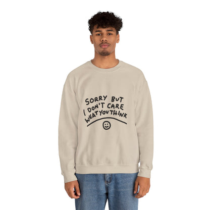 Crewneck Sweatshirt - "Sorry But I Don’t Care What You Think" Casual Graphic Crew