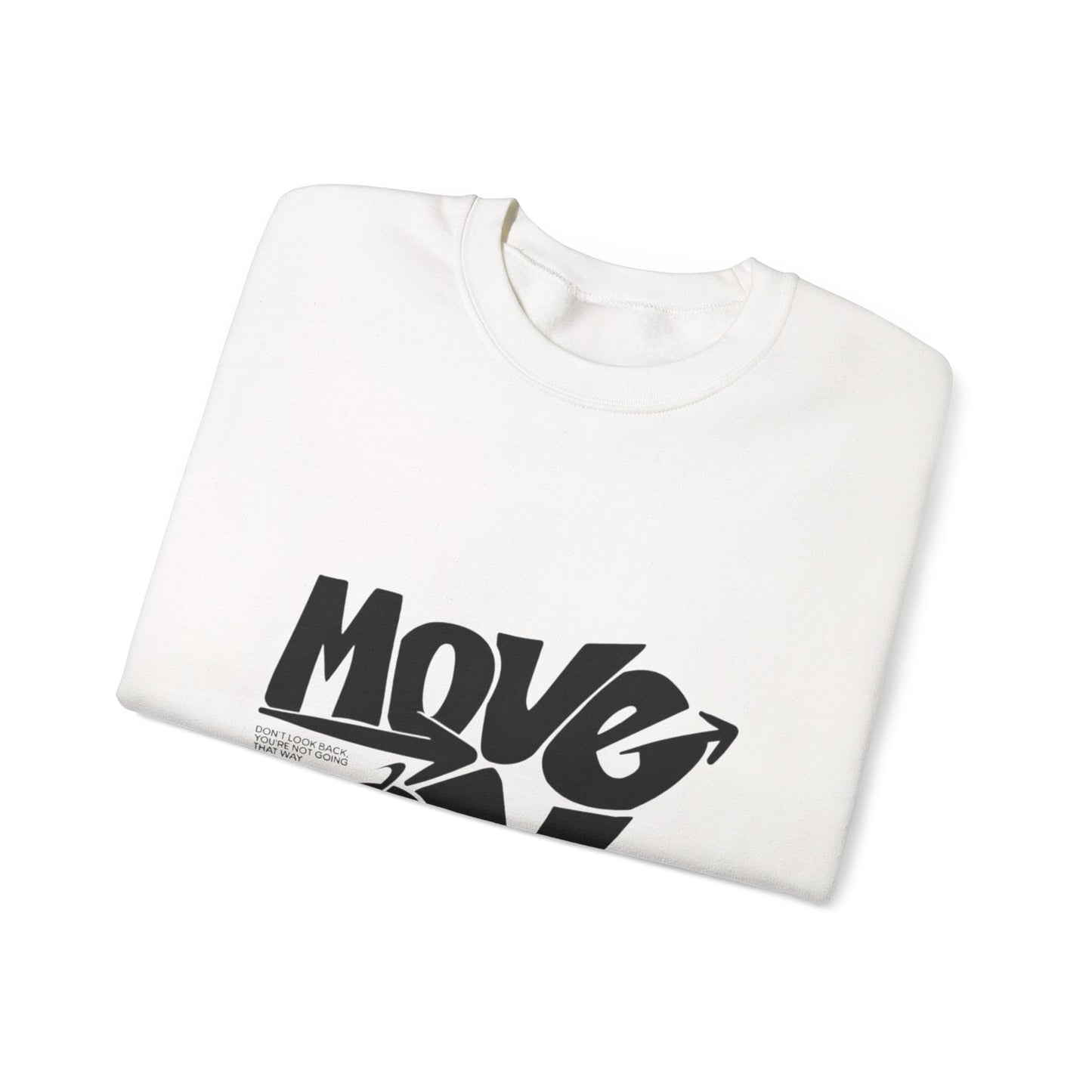 Move On Sweatshirt - Motivational Graphic Crewneck