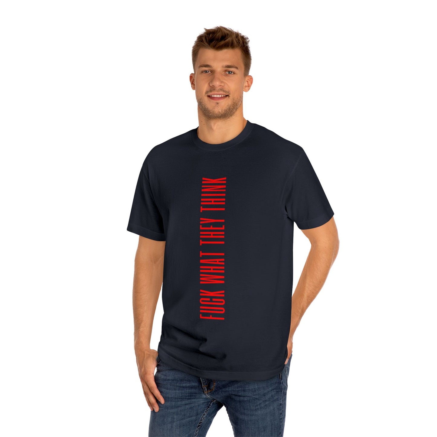 Bold Vertical "Fuck What They Think" Graphic Tee