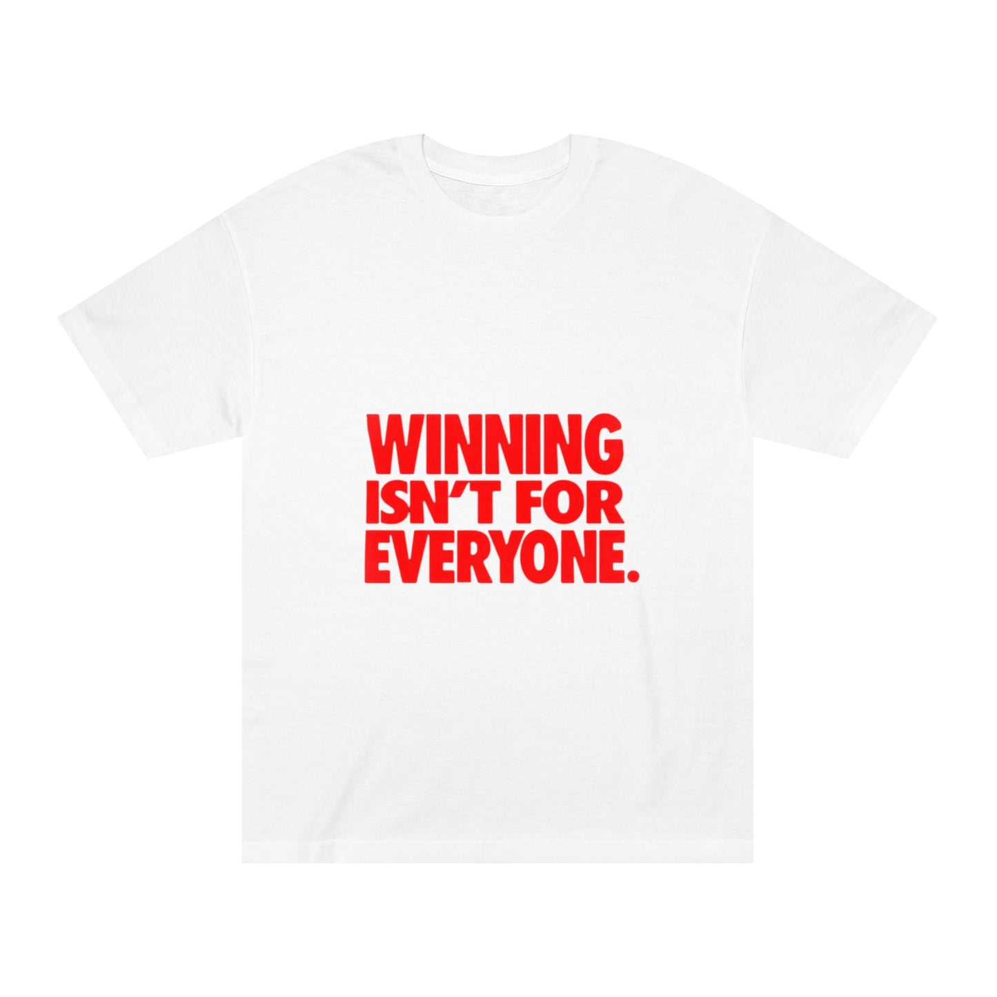 Winning Isn't For Everyone T-Shirt- Bold Red Motivational Tee