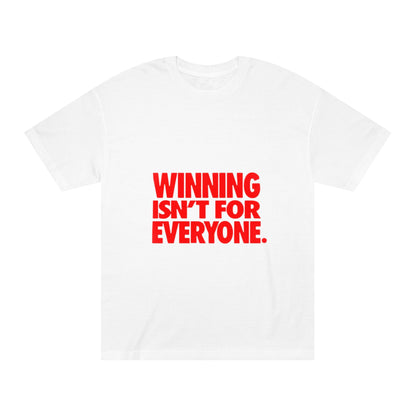 Winning Isn't For Everyone T-Shirt- Bold Red Motivational Tee