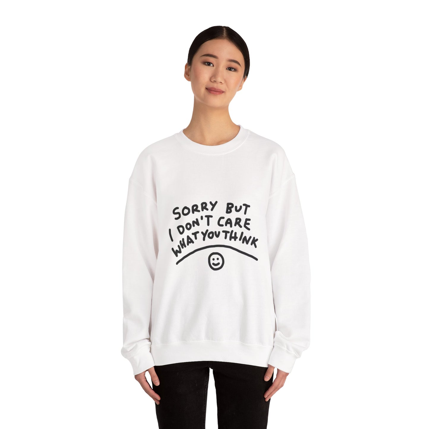 Crewneck Sweatshirt - "Sorry But I Don’t Care What You Think" Casual Graphic Crew