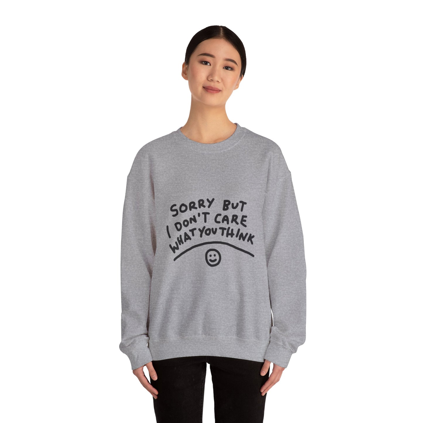 Crewneck Sweatshirt - "Sorry But I Don’t Care What You Think" Casual Graphic Crew