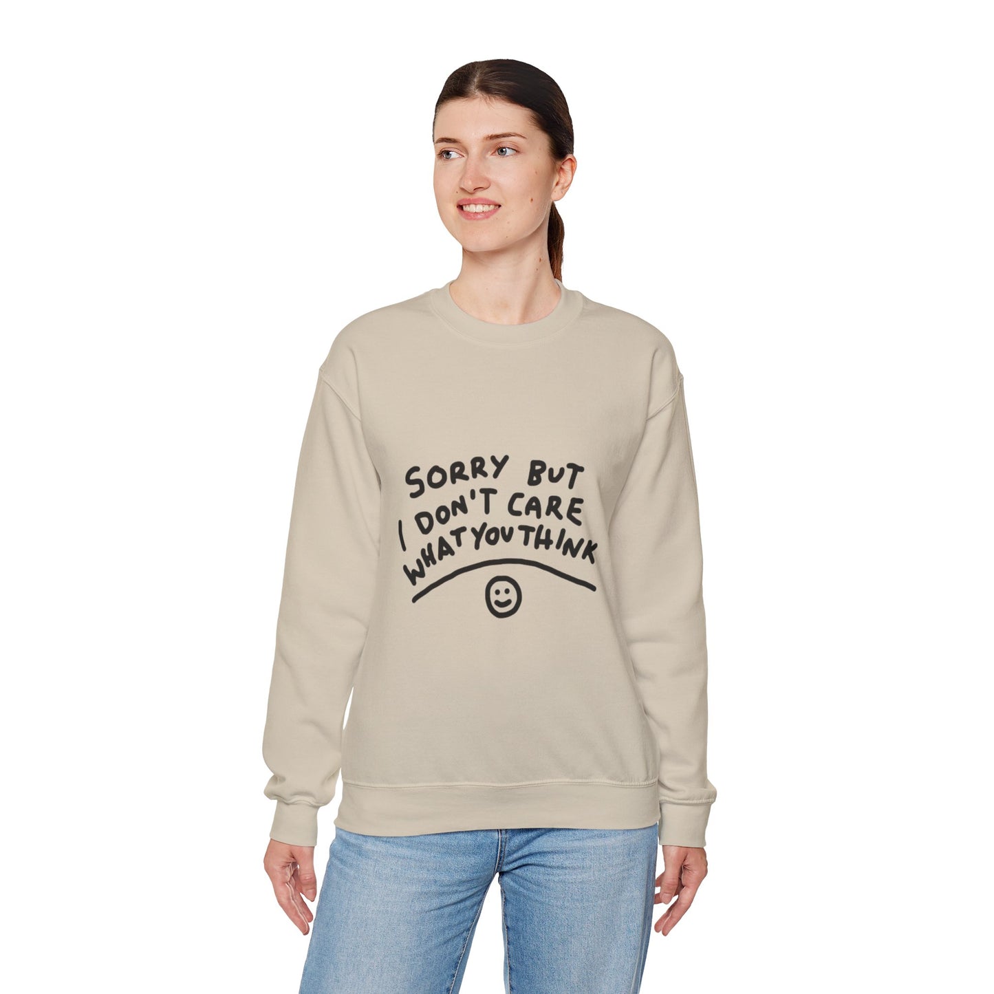 Crewneck Sweatshirt - "Sorry But I Don’t Care What You Think" Casual Graphic Crew