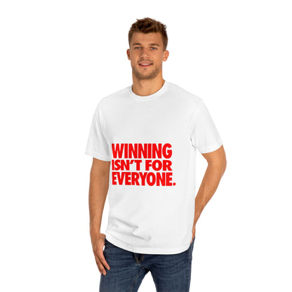 Winning Isn't For Everyone T-Shirt- Bold Red Motivational Tee