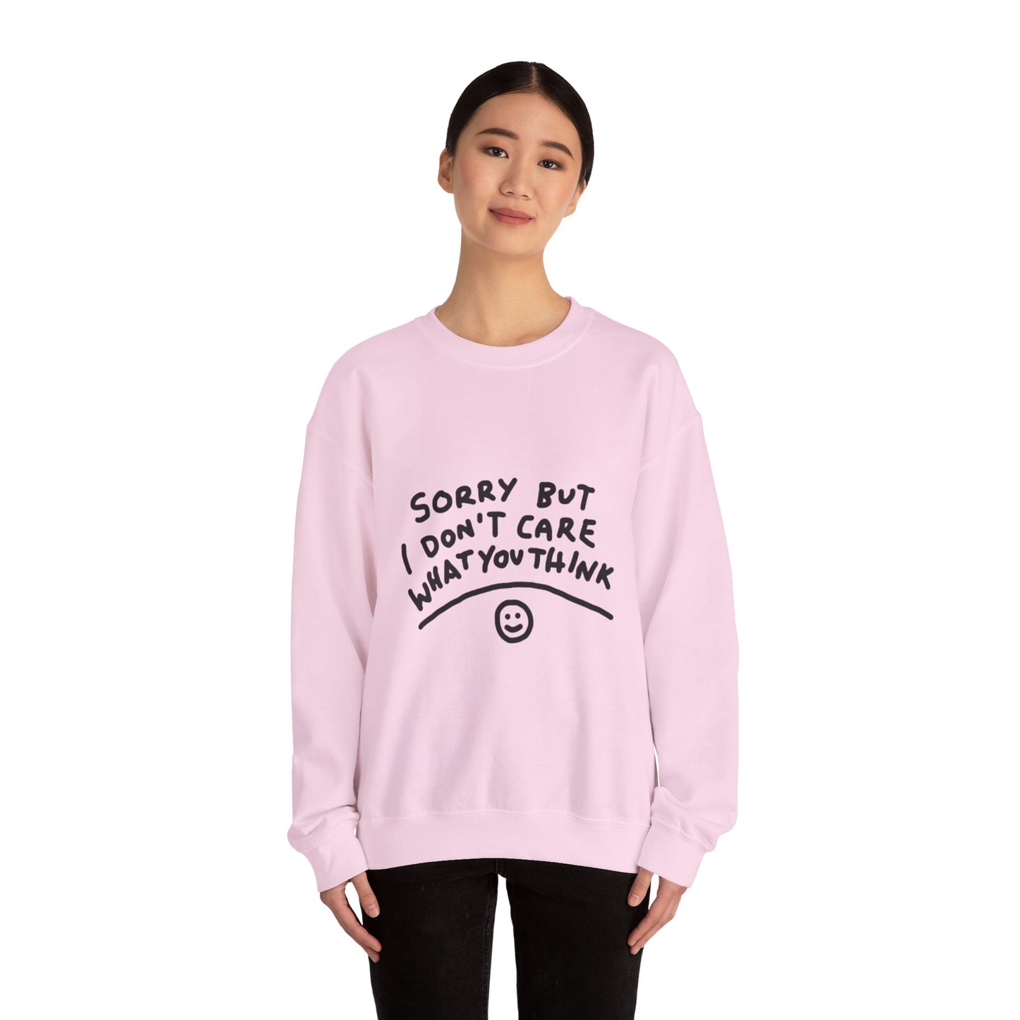 Crewneck Sweatshirt - "Sorry But I Don’t Care What You Think" Casual Graphic Crew