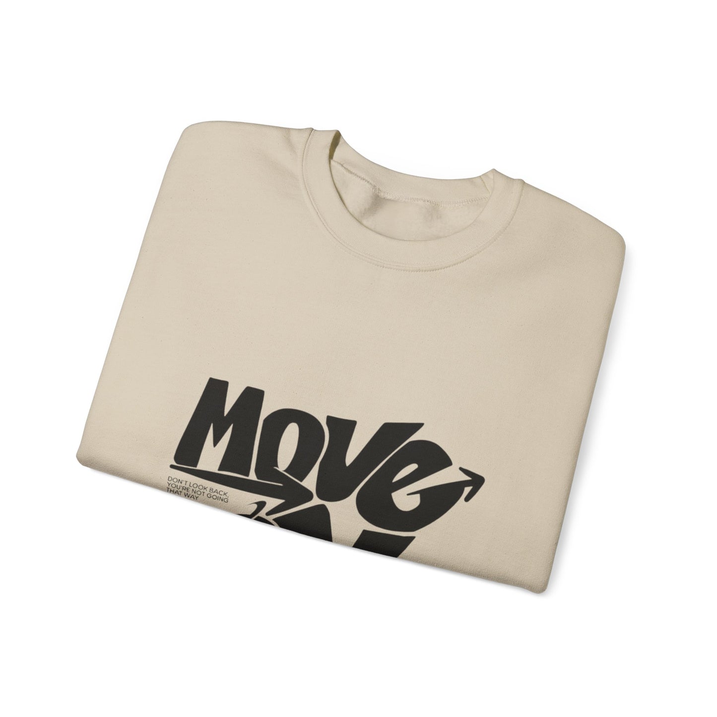 Move On Sweatshirt - Motivational Graphic Crewneck