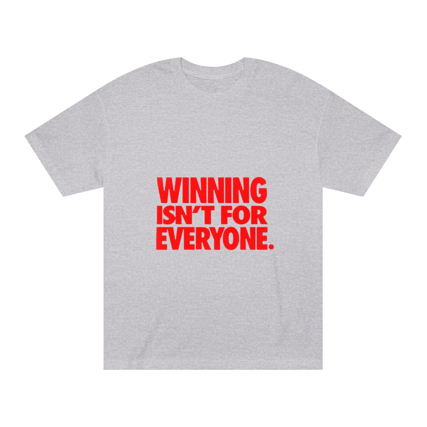 Winning Isn't For Everyone T-Shirt- Bold Red Motivational Tee