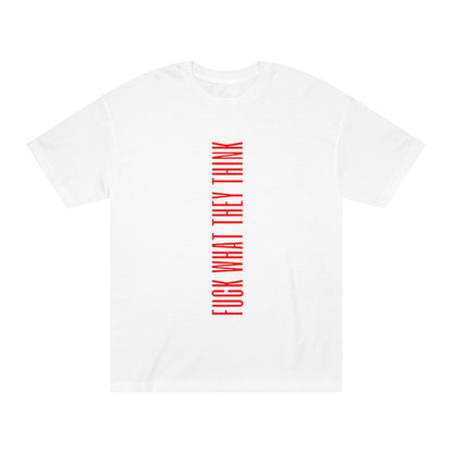 Bold Vertical "Fuck What They Think" Graphic Tee