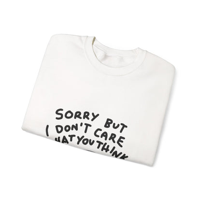 Crewneck Sweatshirt - "Sorry But I Don’t Care What You Think" Casual Graphic Crew