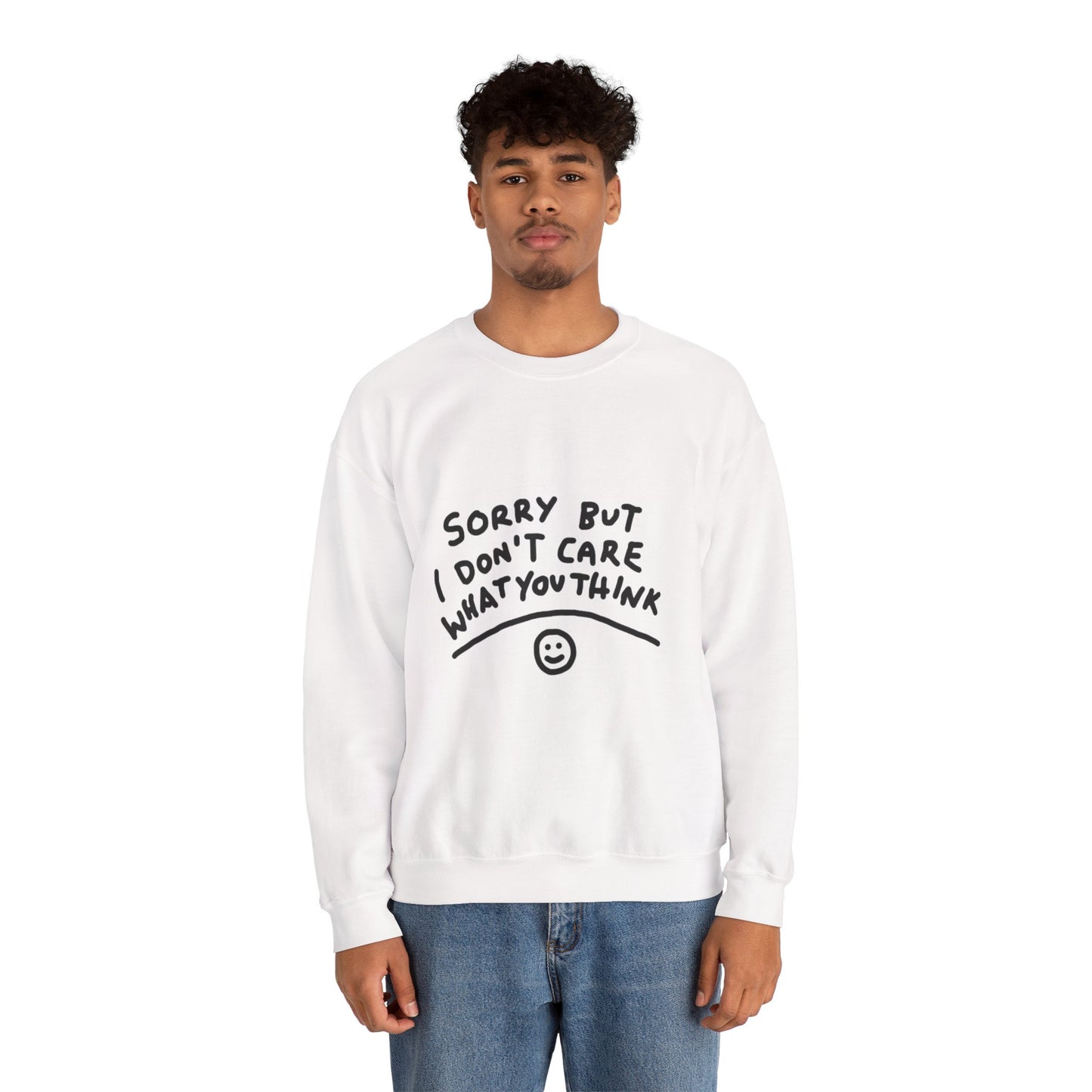 Crewneck Sweatshirt - "Sorry But I Don’t Care What You Think" Casual Graphic Crew