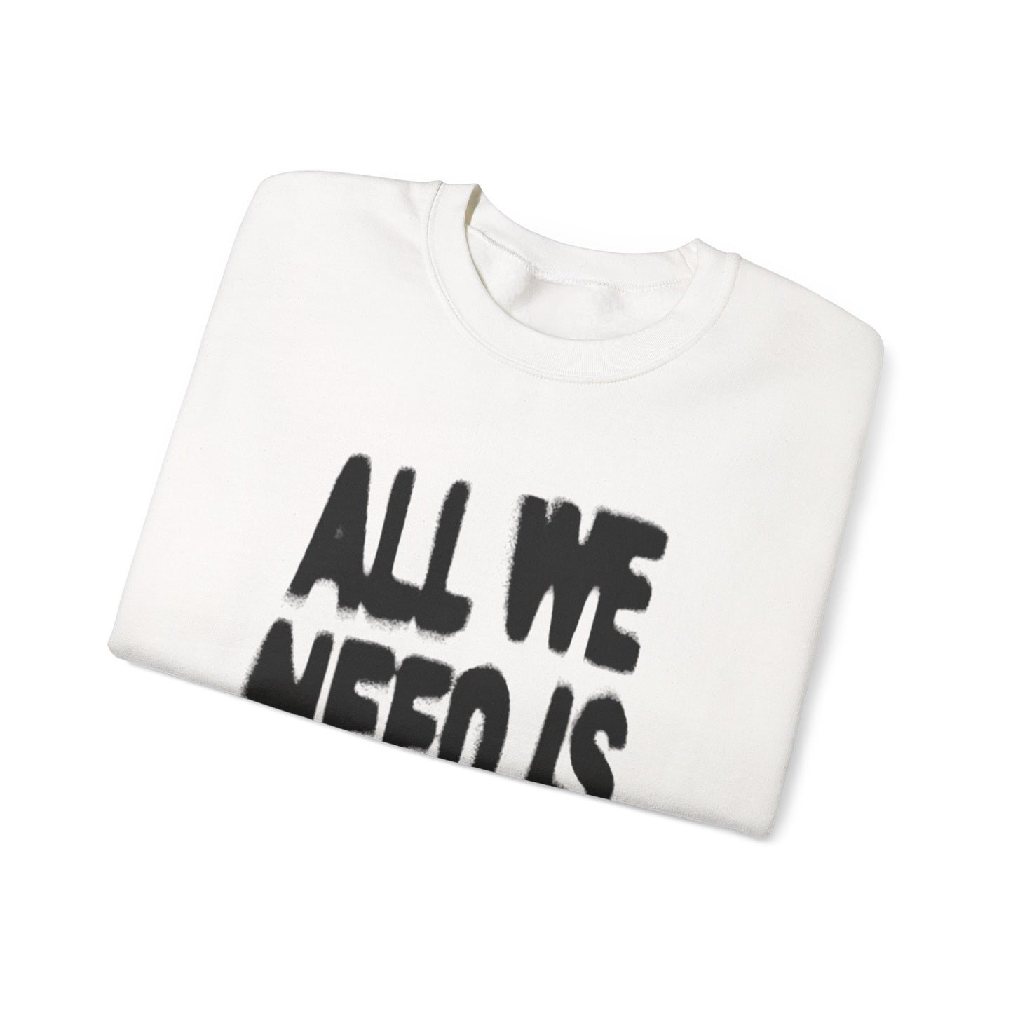 All We Need Is Money Sweatshirt- Graphic Crewneck.