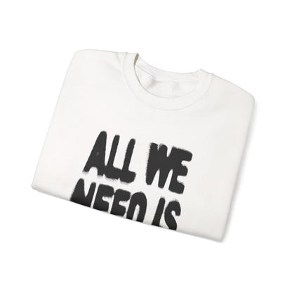 All We Need Is Money Sweatshirt- Graphic Crewneck.